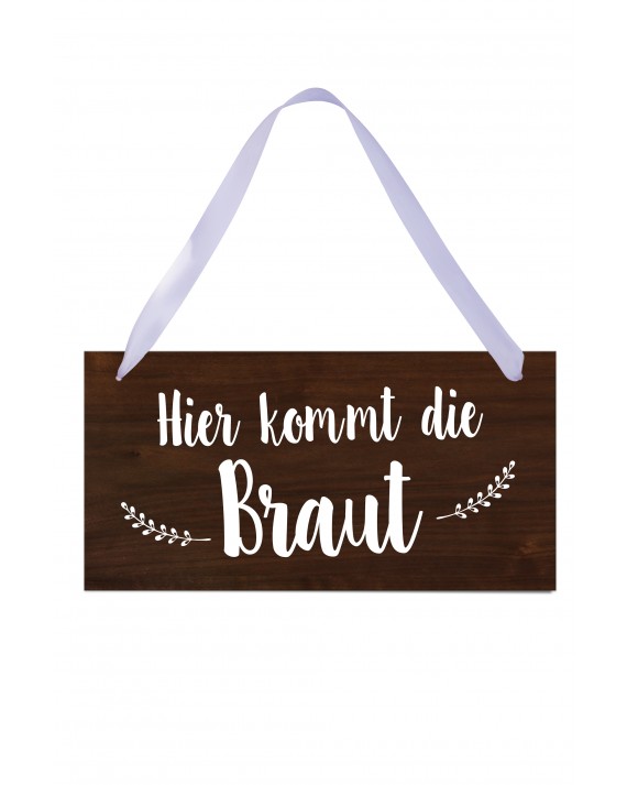 Hochzeitsschild "Hier kommt die Braut" Holz