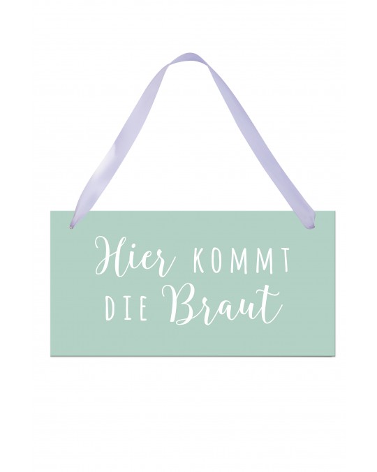 Hochzeitsschild "Hier kommt die Braut" Mint