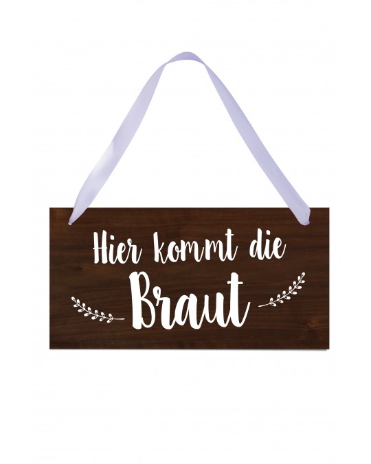 Hochzeitsschild "Hier kommt die Braut" Holz