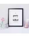 Zitat Poster "a little party never killed nobody"